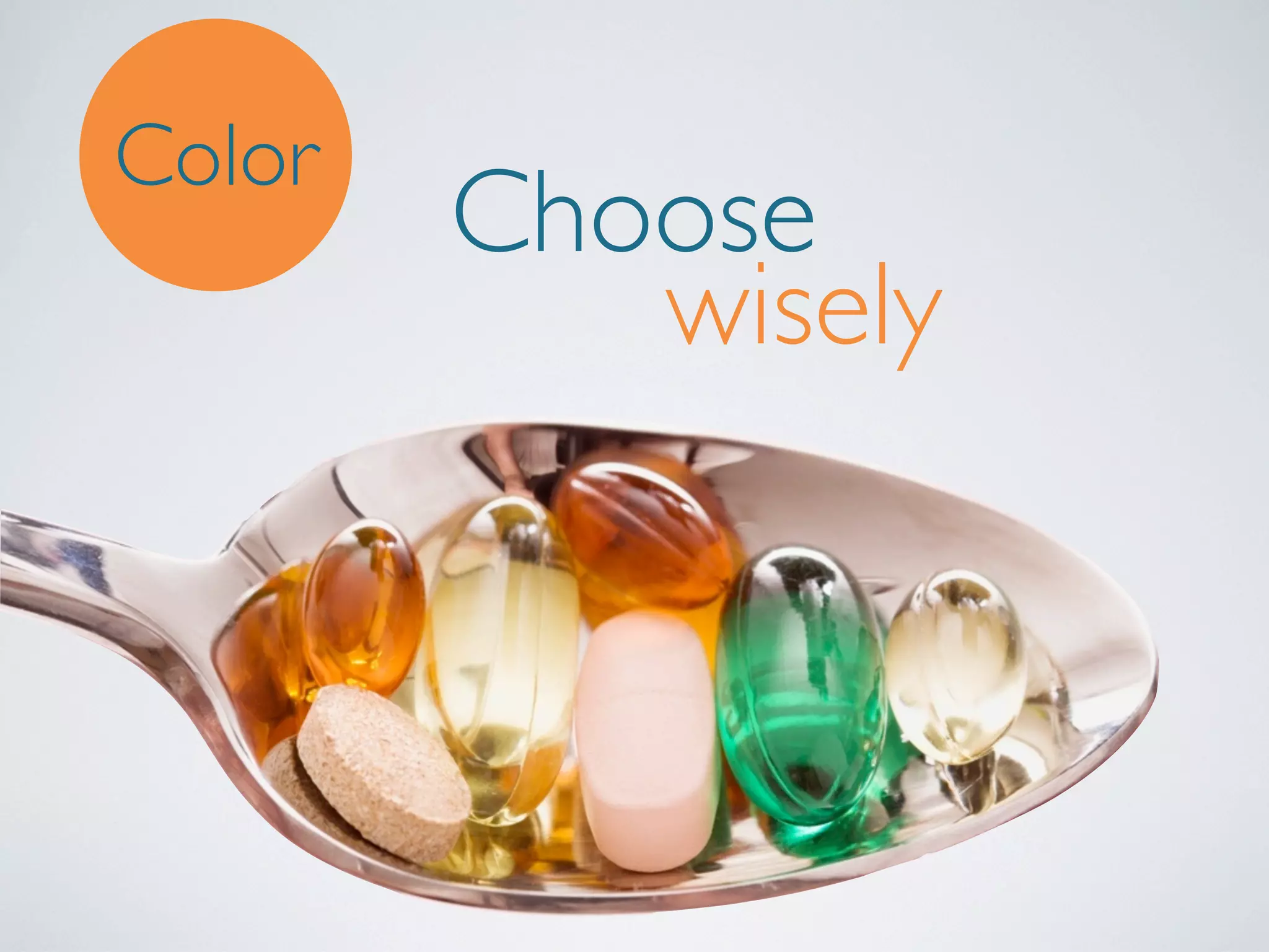 Color

Choose
wisely

 