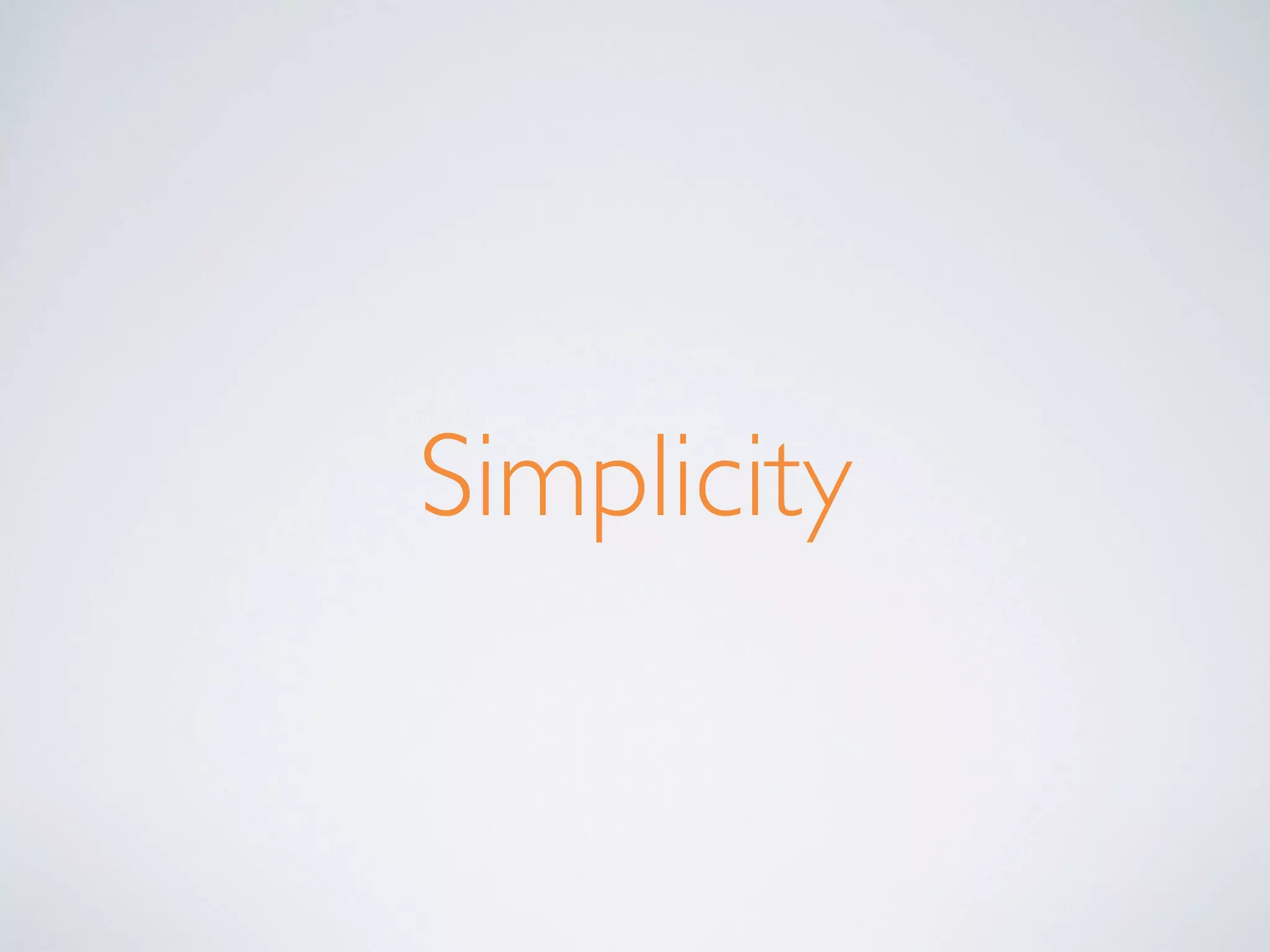 Simplicity

 