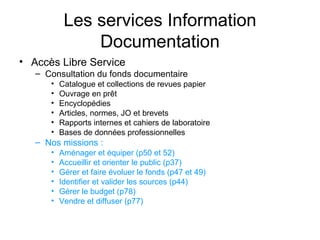 Les services Information Documentation ,[object Object],[object Object],[object Object],[object Object],[object Object],[object Object],[object Object],[object Object],[object Object],[object Object],[object Object],[object Object],[object Object],[object Object],[object Object]