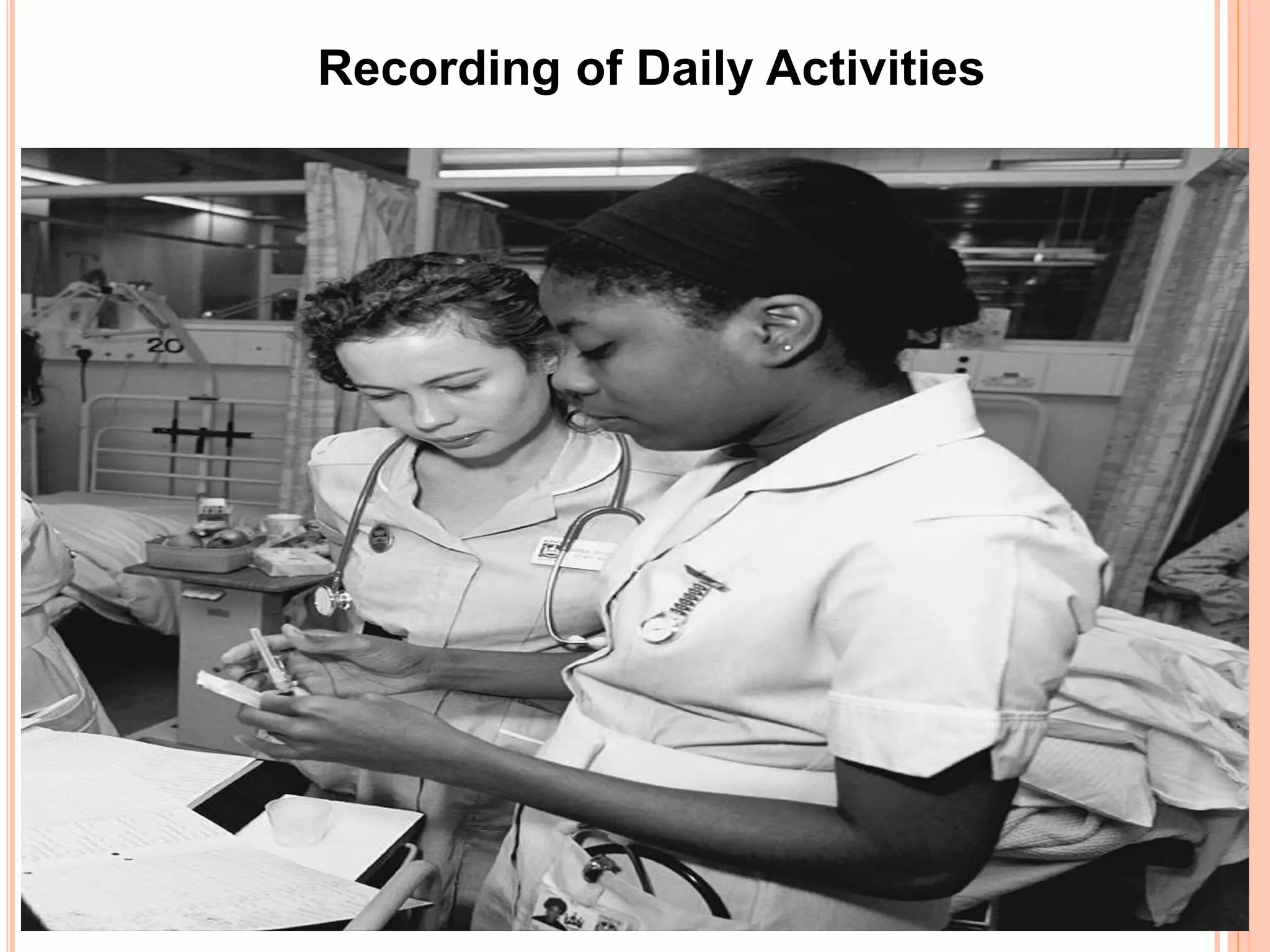 Recording of Daily Activities
 