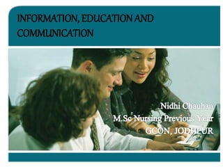 INFORMATION, EDUCATION AND
COMMUNICATION
 