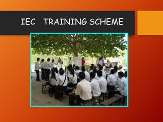 IEC TRAINING SCHEME
 