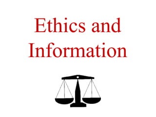 Ethics and
Information
 