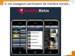 3. Les voyageurs participent de manière sociale…




                                                   9
 
