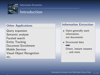 Information Extraction
Introduction
Other Applications
Query expansion
Semantic analysis
Faceted search
Entity Tracking
Do...