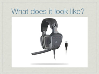 What does it look like?
 