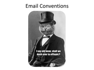 Email Conventions
 