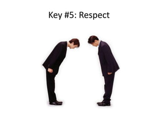 Key #5: Respect
 