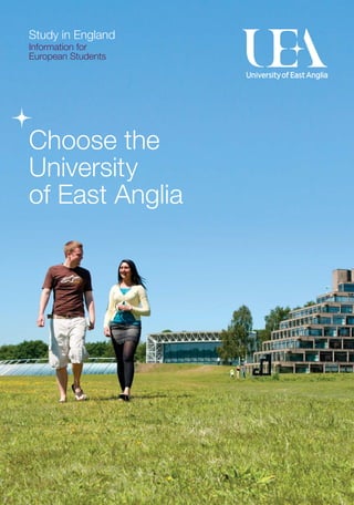 Study in England
Information for
European Students




Choose the
University
of East Anglia
 