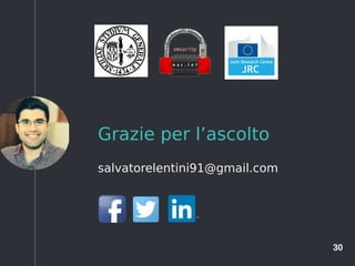 30
Grazie per l’ascolto
salvatorelentini91@gmail.com
 
