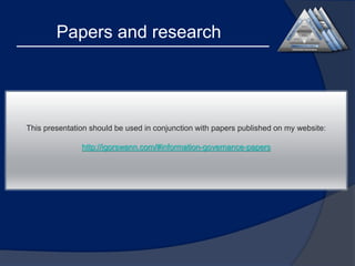 Papers and research

This presentation should be used in conjunction with papers published on my website:
http://igorswann.com/#information-governance-papers

 