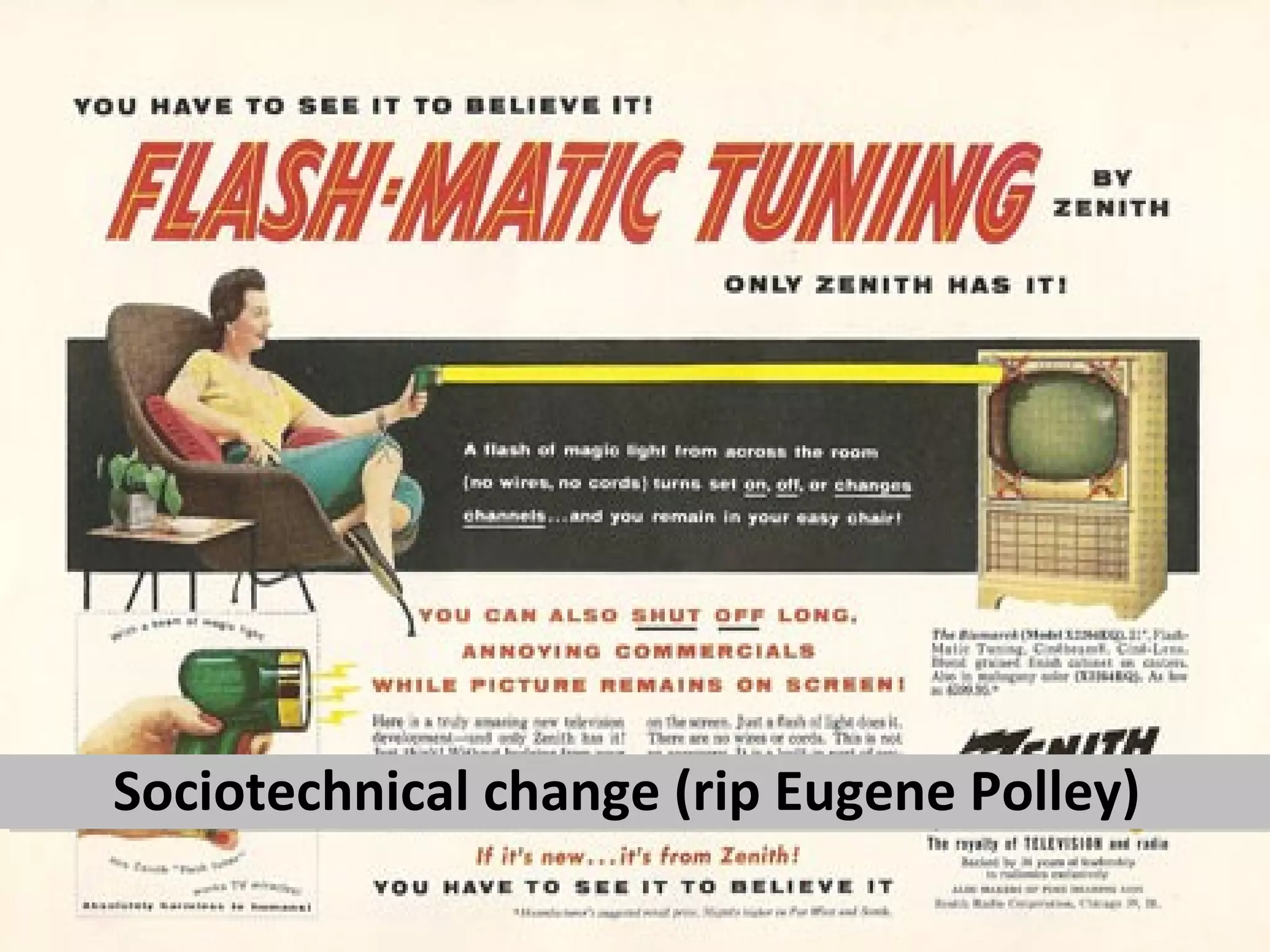 Sociotechnical change (rip Eugene Polley)
 