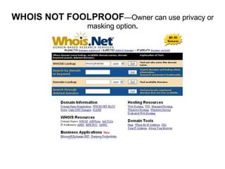 WHOIS NOT FOOLPROOF —Owner can use privacy or masking option . 