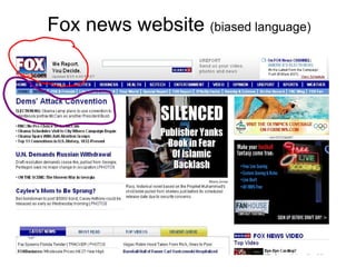 Fox news website  (biased language) 