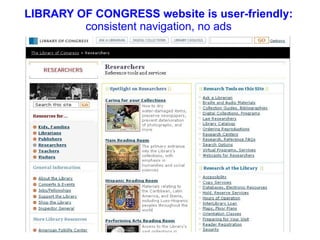 LIBRARY OF CONGRESS website is user-friendly:  consistent navigation, no ads 