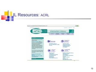 IL Resources: ACRL




                     13
 