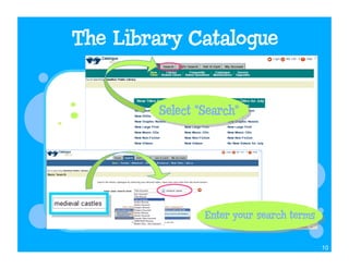 The Library Catalogue




                        10
 