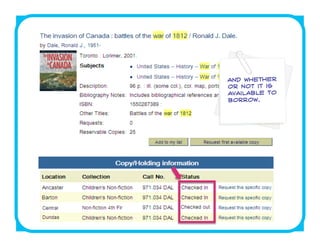 and whether
or not it is
available to
borrow.
 