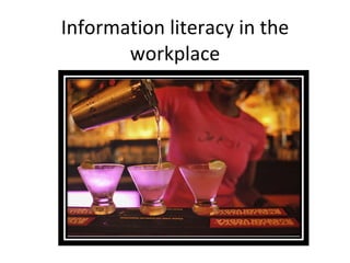Information literacy in the workplace 