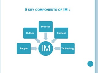 IMPeople
Culture
Process
Content
Technology
 