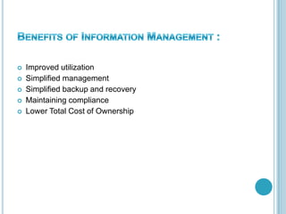  Improved utilization
 Simplified management
 Simplified backup and recovery
 Maintaining compliance
 Lower Total Cost of Ownership
 