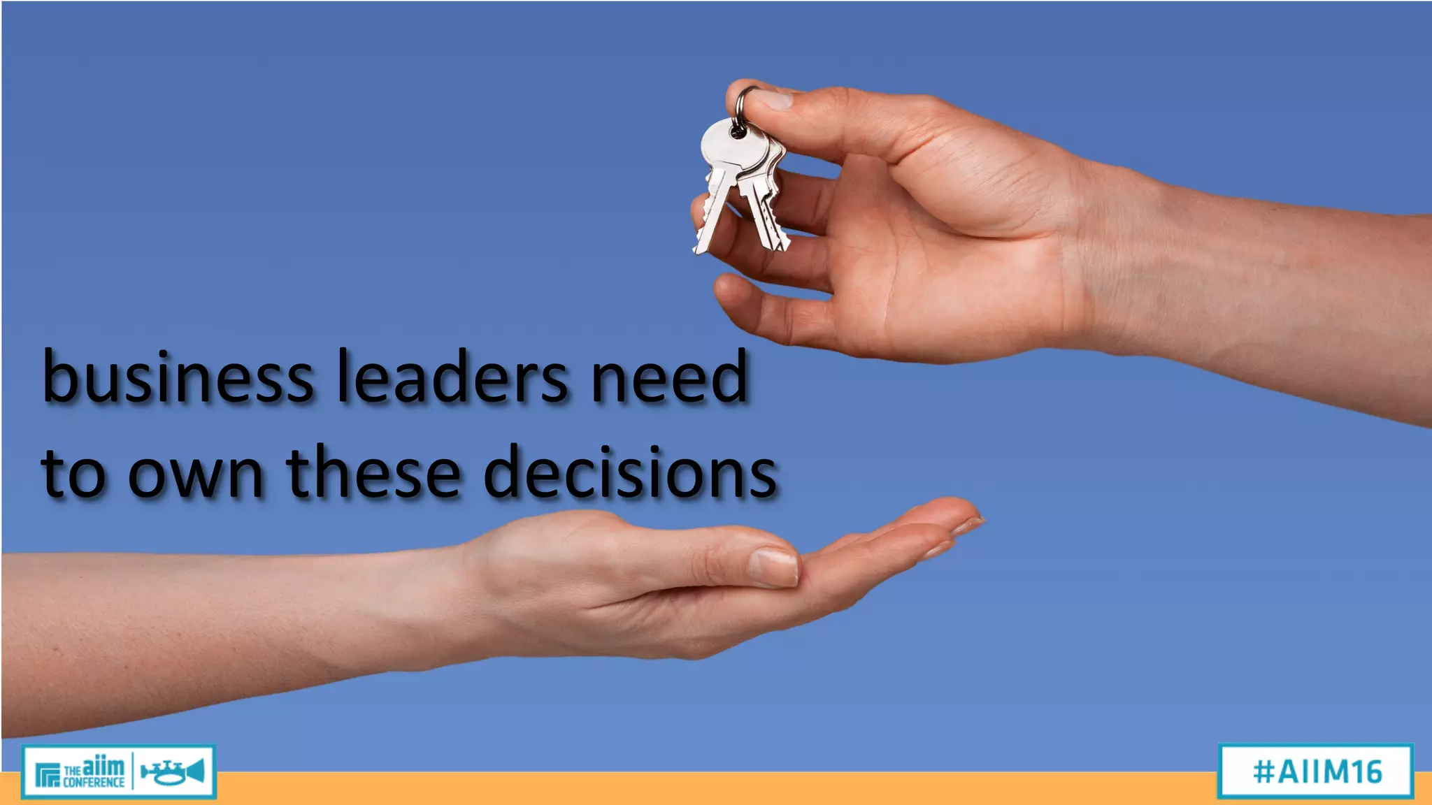 business
leaders
need
to
own
these
decisions