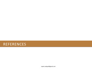 REFERENCES




             rajesh.nadipalli@gmail.com
 