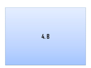 4. B
 