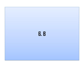 6. B
 