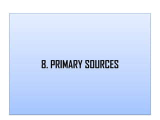 8. PRIMARY SOURCES
 