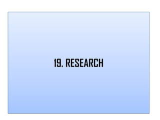 19. RESEARCH
 