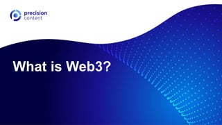 What is Web3?
 