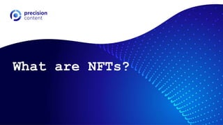 What are NFTs?
 