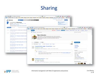 Sharing
Information management with Web 2.0 applications and practices Lino Oliveira
p. 18
 