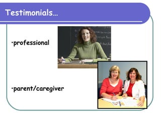 Testimonials… professional parent/caregiver 