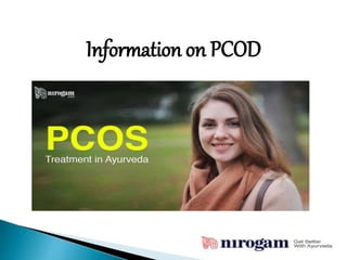 Information on PCOD
 