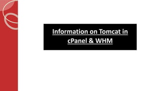 Information on Tomcat in
cPanel & WHM
 