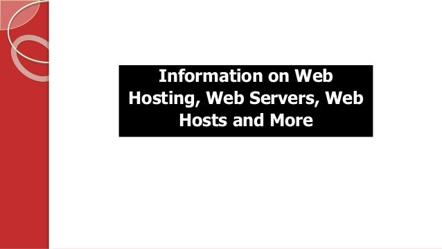 Information on Web
Hosting, Web Servers, Web
Hosts and More
 