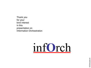 © Emovere.nl Thank you  for your  kind interest  in this  presentation on Information Orchestration inf O rch 