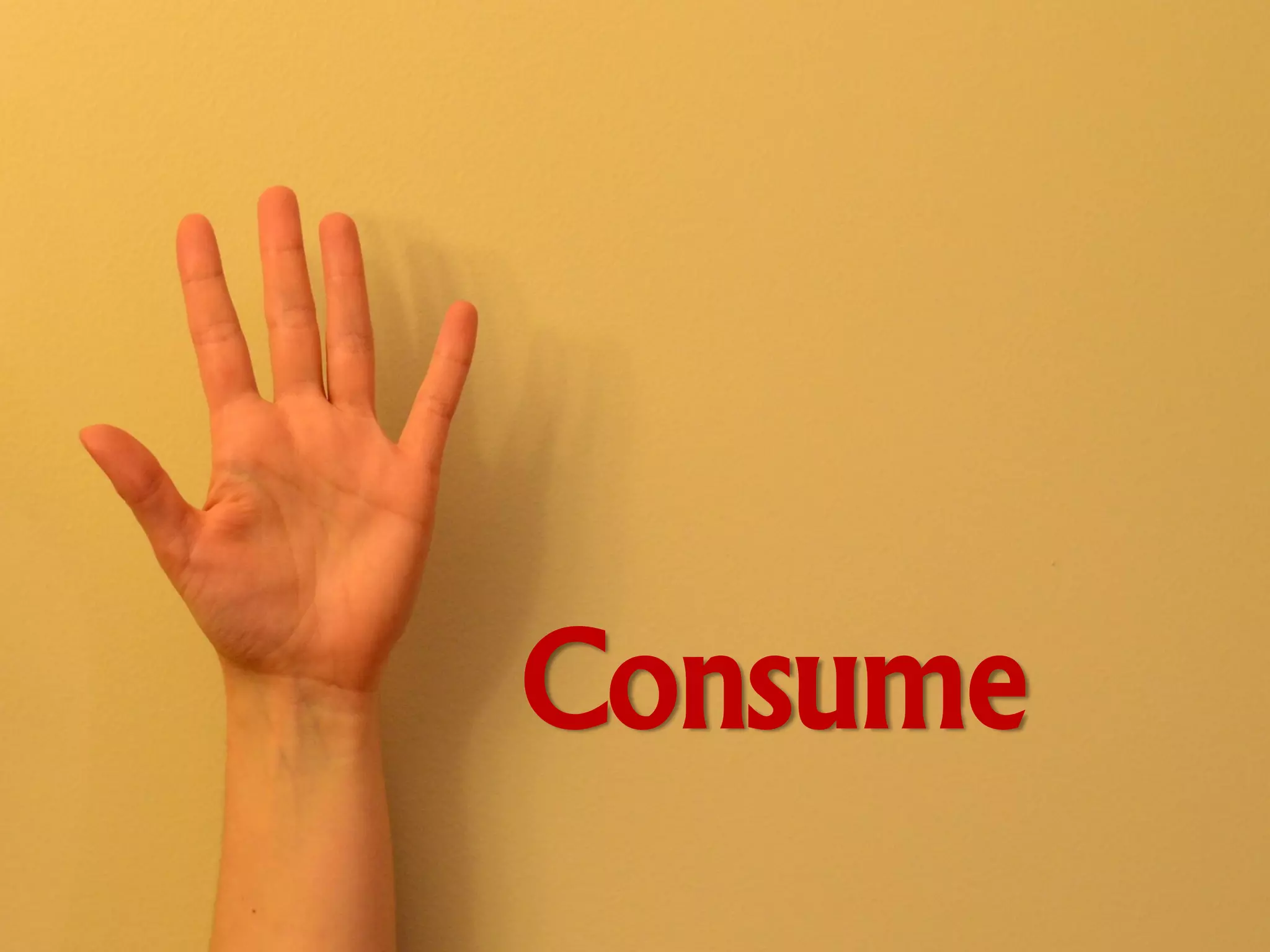 Consume
 