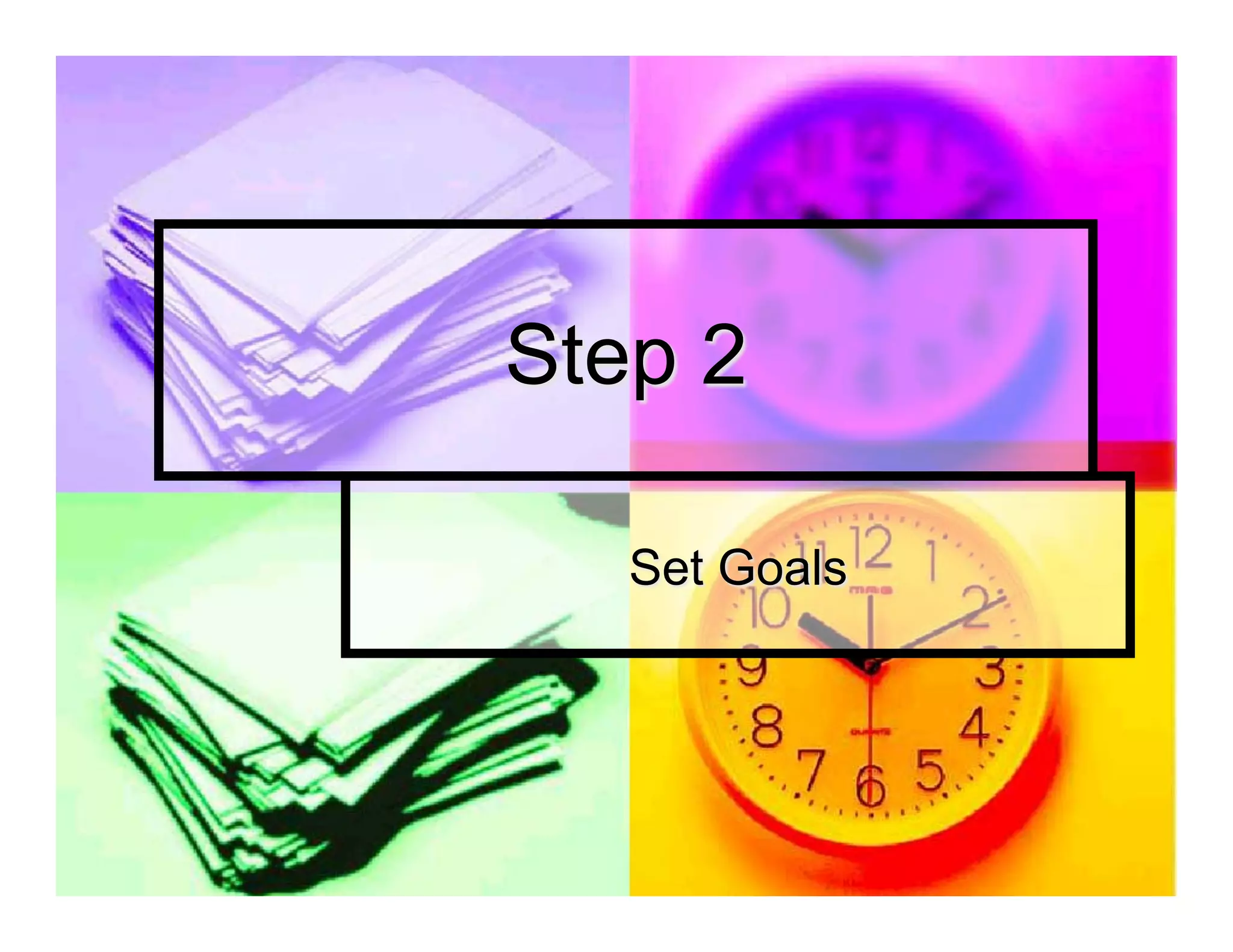 Step 2

   Set Goals
 