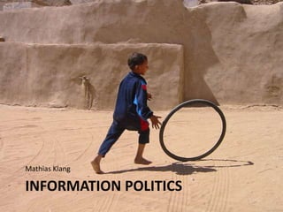 Mathias Klang Information Politics 