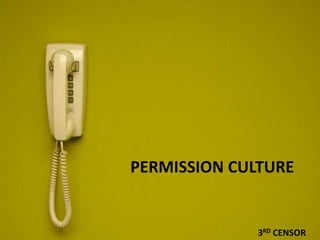 Permission culture3rd censor