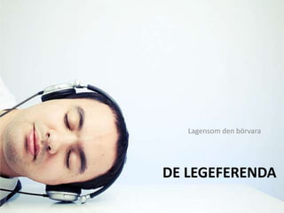 De LegeferendaLagensom den börvara