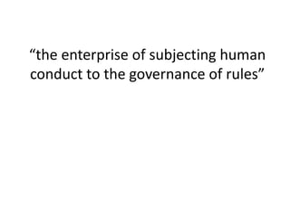 “the enterprise of subjecting human conduct to the governance of rules”