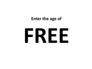 Enter the age of FREE
