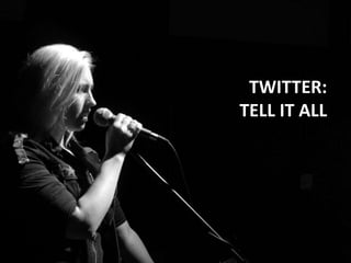 Twitter:tell It all