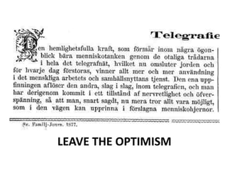Leave the optimism