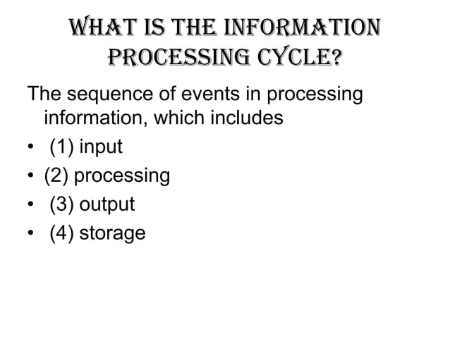 Information processing cycle | PPTX | Computing | Technology & Computing