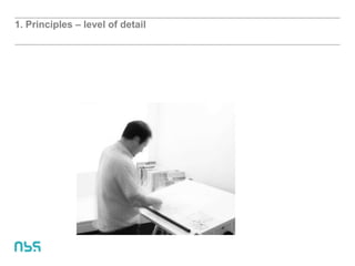 1. Principles – level of detail
 